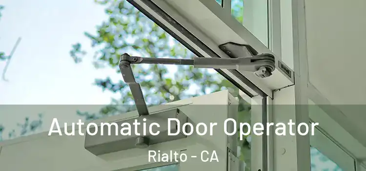 Automatic Door Operator Rialto - CA