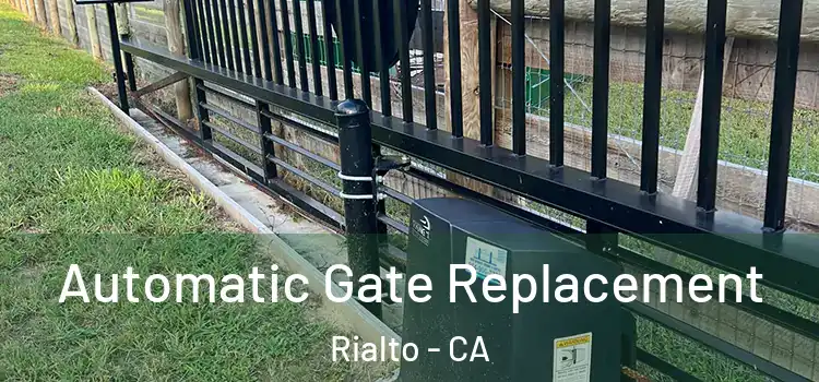 Automatic Gate Replacement Rialto - CA
