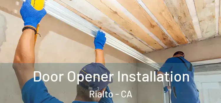 Door Opener Installation Rialto - CA