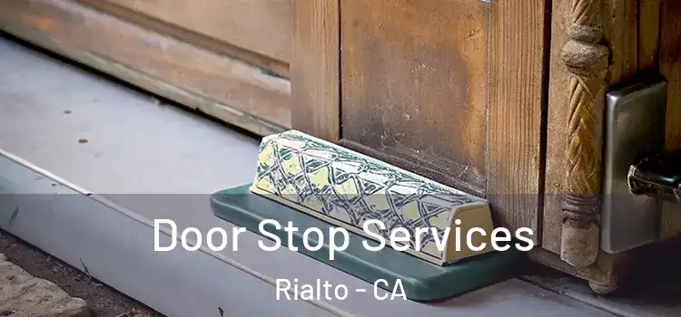 Door Stop Services Rialto - CA