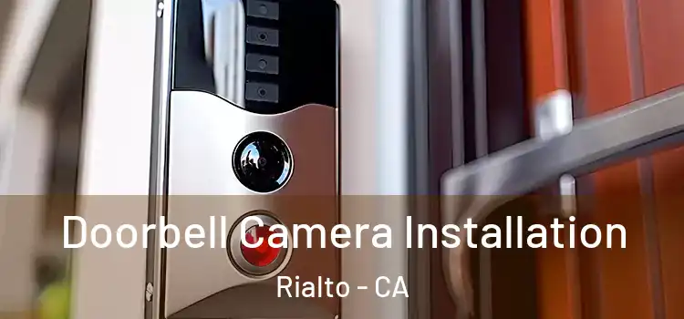  Doorbell Camera Installation Rialto - CA