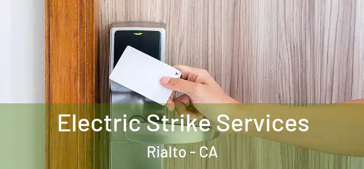 Electric Strike Services Rialto - CA