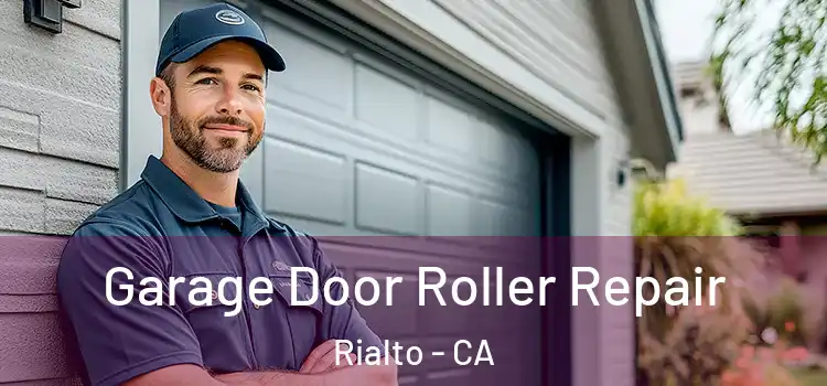  Garage Door Roller Repair Rialto - CA