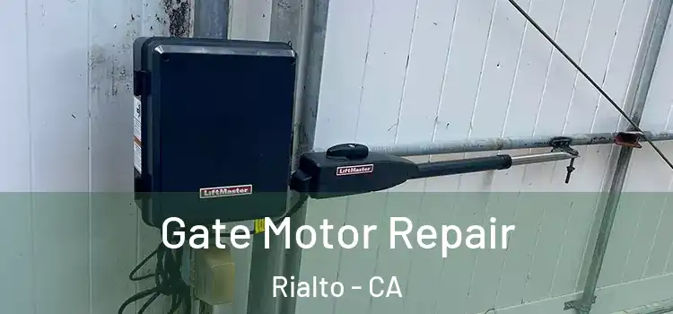 Gate Motor Repair Rialto - CA