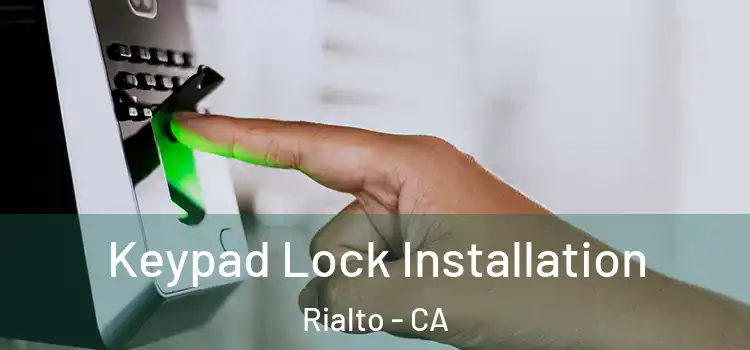 Keypad Lock Installation Rialto - CA