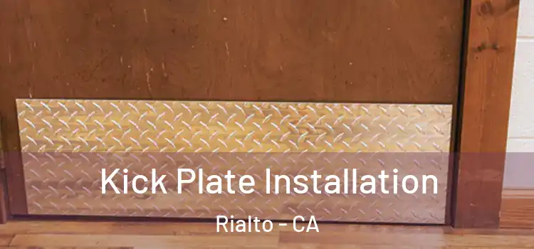 Kick Plate Installation Rialto - CA