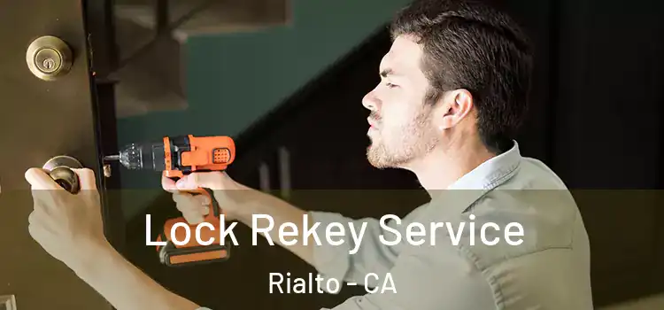 Lock Rekey Service Rialto - CA