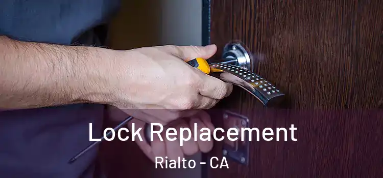 Lock Replacement Rialto - CA