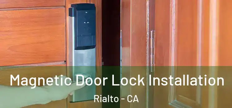  Magnetic Door Lock Installation Rialto - CA
