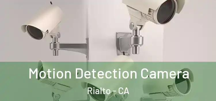  Motion Detection Camera Rialto - CA