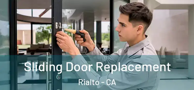  Sliding Door Replacement Rialto - CA