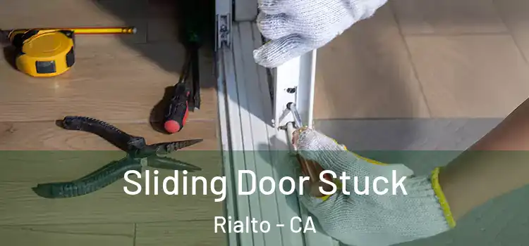 Sliding Door Stuck Rialto - CA