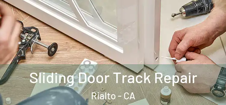 Sliding Door Track Repair Rialto - CA